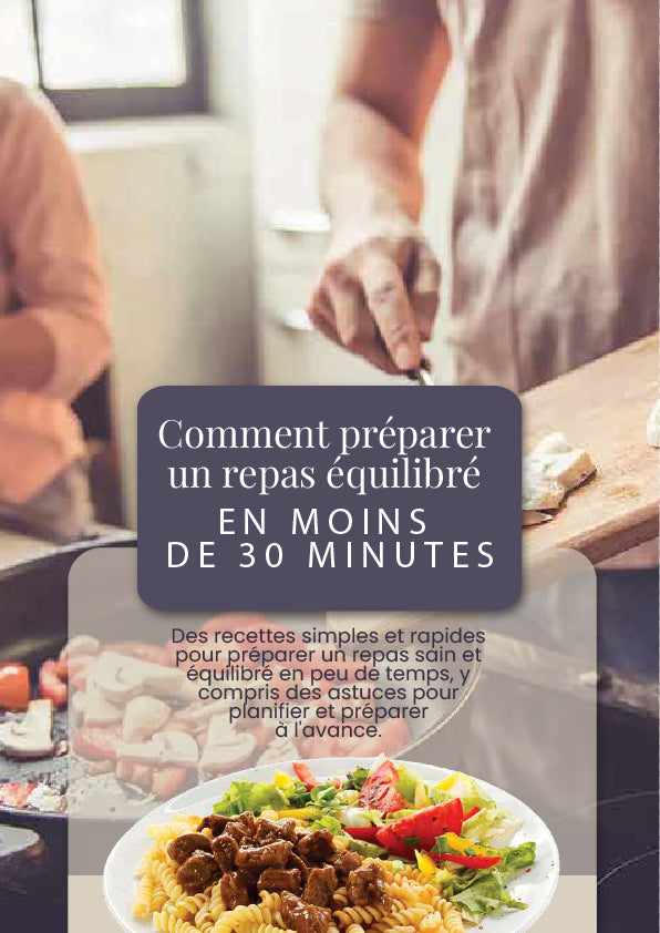 EBOOK - Comment préparer un repas équilibré en moins de 30 minutes  | 🎁  GRATUIT